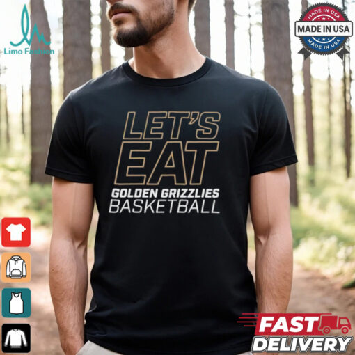 Oakland Golden Grizzlies Basketball Let’s Eat Golden T Shirt