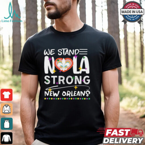 Official New Orleans Saints We Stand Nola Strong New Orleans T Shirts
