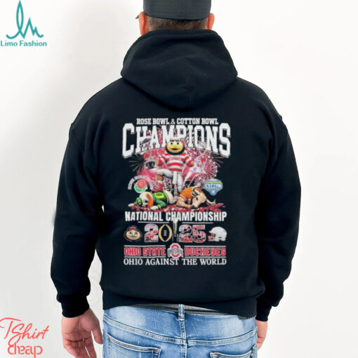 Ohio State Buckeyes Rose Bowl And Cotton Bowl Champions National Championship 2025 Ohio Against The World T Shirts