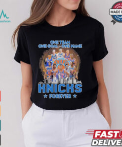 One Team – One Goal – One Name New York Knicks Forever Signature Shirt