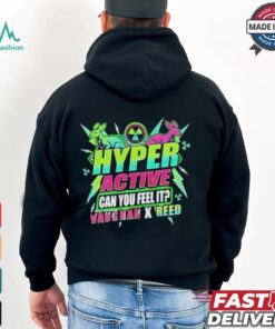 Safire Reed Hyper Active Can You Feel It Vaughan X Reed T shirt