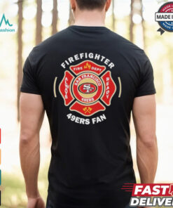 San Francisco 49ers Firefighter Fire Dept Always Ready T shirt