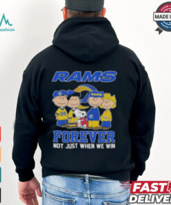 Snoopy And The Peanuts Friends Los Angeles Rams Forever, Not Just When We Win T shirts