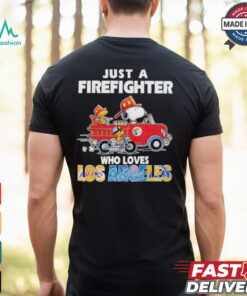 Snoopy And Woodstock Driving Car Motor Just A Firefighter Who Loves Los Angeles Los Angeles Dodgers Lakers Los Angeles Rams T shirt