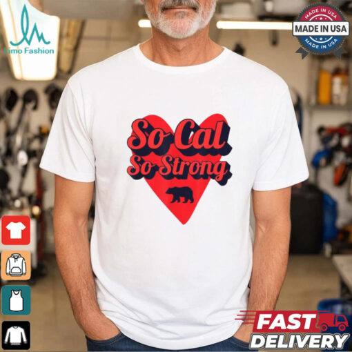 So Cal So Strong South California Love California Bear L.A Los Angeles T shirt