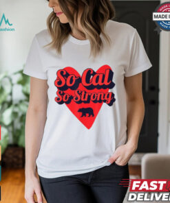 So Cal So Strong South California Love California Bear L.A Los Angeles T shirt