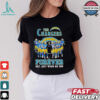 The Los Angeles Chargers Forever, Not Just When We Win Signatures T shirts