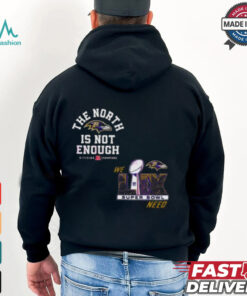 The North Is Not Enough Baltimore Ravens Super Bowl Lix T Shirt