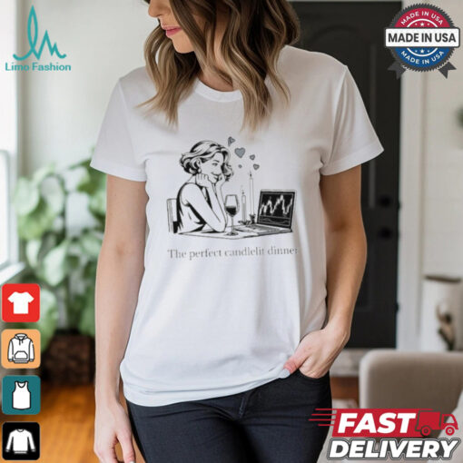 The Perfect Candlelit Dinner T Shirts