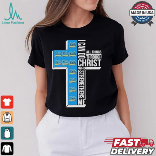 UCLA Bruins I Can Do Christ All Things Through Who Strengthens Me Cross T shirt