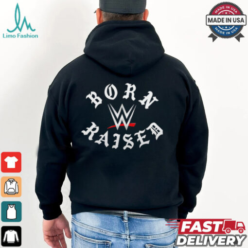 WWE Born X Raised shirt