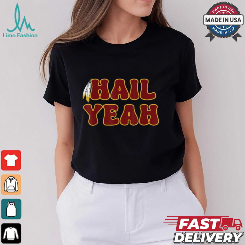 Washington Commander Hail Yeah Jayden Daniels T shirt Washington Commander Hail Yeah Jayden Daniels T shirt