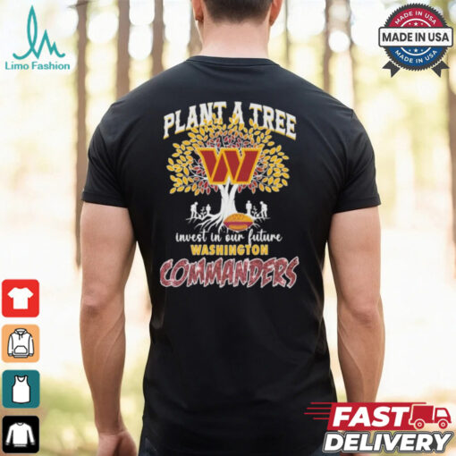 Washington Commanders Redskins Plant A Tree Invest In Our Future T shirt