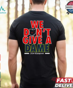 We Don’t Give A Dame 2024 Champions Ohio State Win Notre Dame t shirt