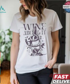 Wine About It About Nothing For No One Snake T shirt