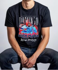 ¡el Primer Dominicano Domingo German Juego Perfecto Shirt