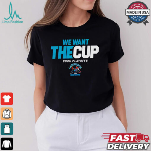 2025 Cambridge Roadrunners Playoff we want the cup shirt