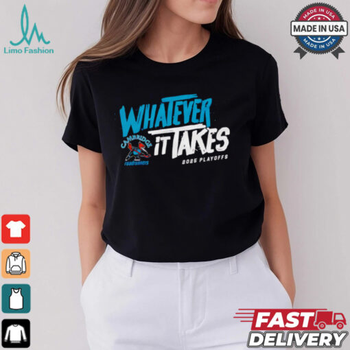 2025 Cambridge Roadrunners Playoff whatever it takes shirt