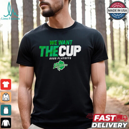 2025 Hespeler Shamrocks Playoff we want the cup shirt