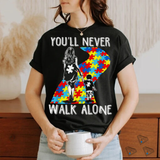 Autism Mom You Will Never Walk Alone Support Autism Son T Shirt