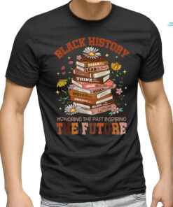 Black History Month The Past Honoring Future Book Teacher T Shirt
