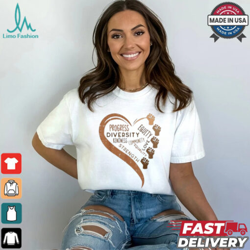 Black History Progress Diversity Kindness Strength Shirt