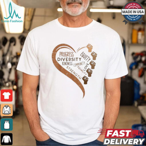 Black History Progress Diversity Kindness Strength Shirt