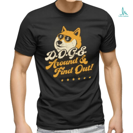 Elon Musk DOGE Around & Find Out 2025 Shirt
