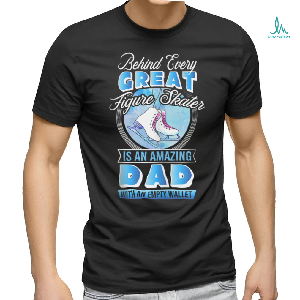 Figure Skating Dad Proud Ice Skater Father Supporter Skate Shirt Figure Skating Dad Proud Ice Skater Father Supporter Skate Shirt