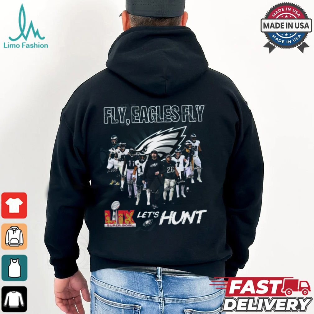 Fly, Philadelphia Eagles Fly LIX Super Bowl Let’s Hunt T Shirt Fly, Philadelphia Eagles Fly LIX Super Bowl Let’s Hunt T Shirt