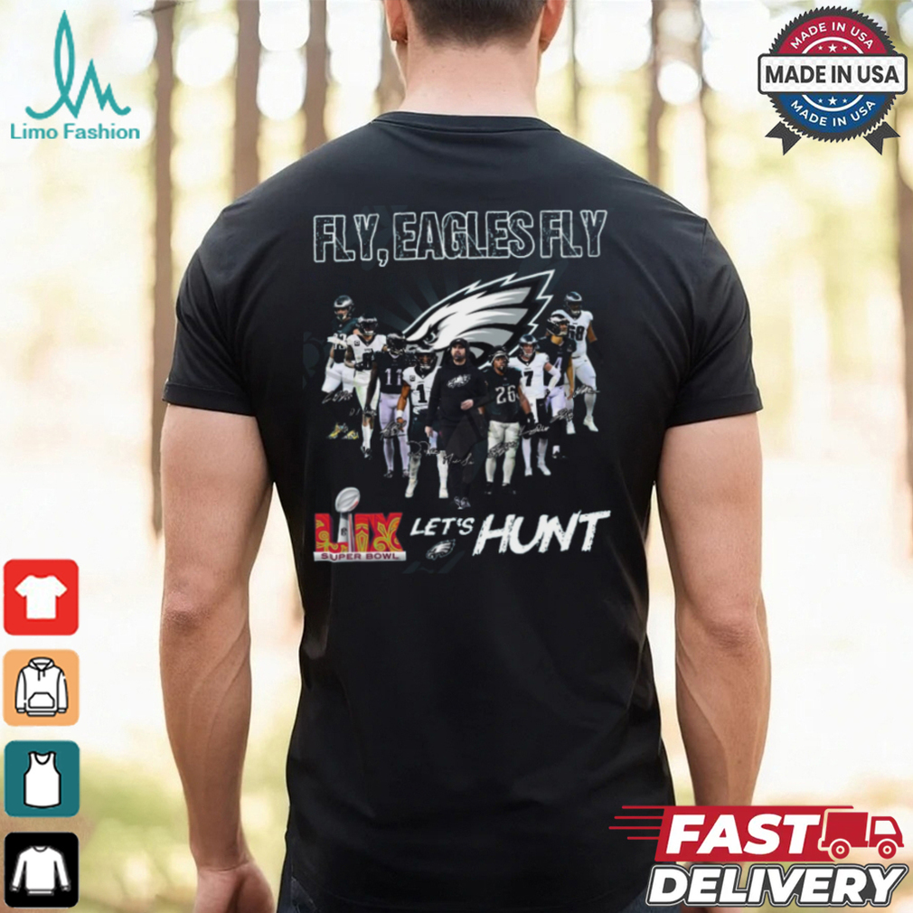 Fly, Philadelphia Eagles Fly LIX Super Bowl Let’s Hunt T Shirt Fly, Philadelphia Eagles Fly LIX Super Bowl Let’s Hunt T Shirt