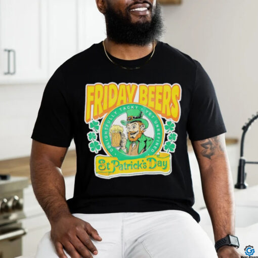 Friday Beers delightfully tacky yet unrefined St. Patrick’s day shirt