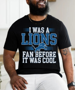 I Was A Lions Fan Before It Was Cool Vintage Football Lover T Shirt