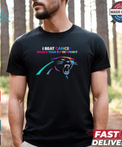I beat cancer what’s your superpower Carolina Panthers shirt