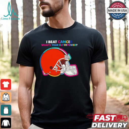 I beat cancer what’s your superpower Cleveland Browns shirt