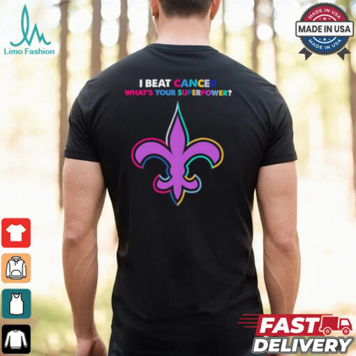 I beat cancer what’s your superpower New Orleans Saints shirt