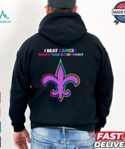 I beat cancer what’s your superpower New Orleans Saints shirt