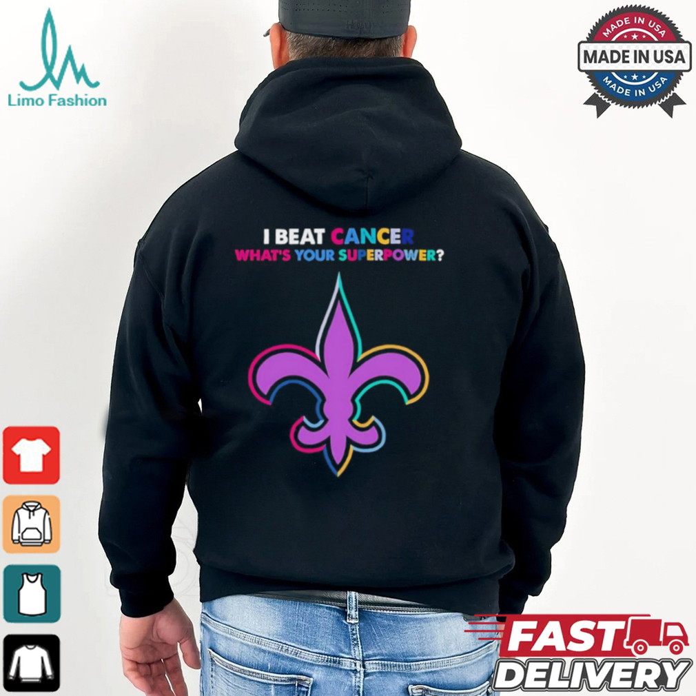 I beat cancer what’s your superpower New Orleans Saints shirt I beat cancer what’s your superpower New Orleans Saints shirt