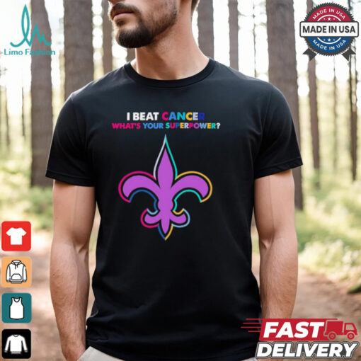 I beat cancer what’s your superpower New Orleans Saints shirt