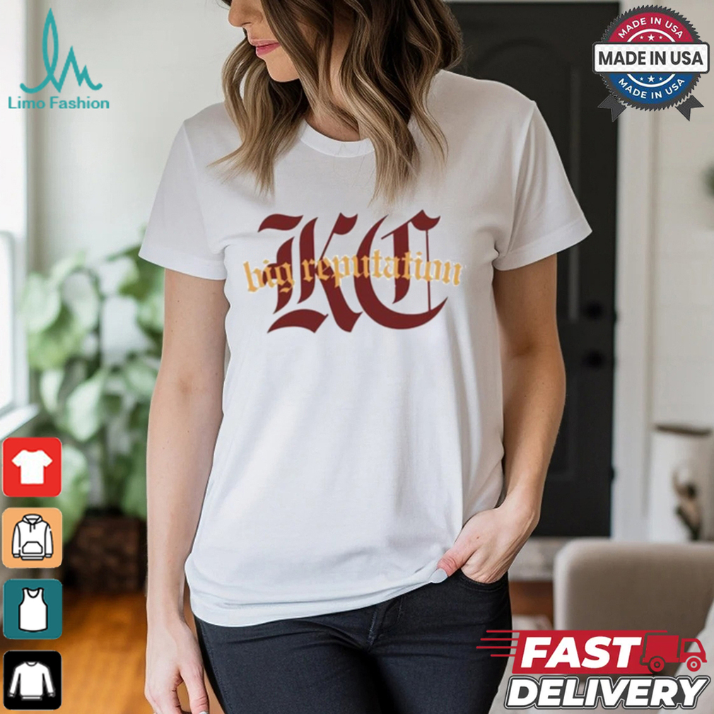 Kansas City Chiefs KC Big Game Reputation T shirt Kansas City Chiefs KC Big Game Reputation T shirt