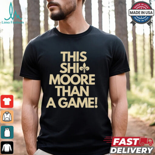 Kellen Moore New Orleans Saints This Shit Moore Than A Game T shirts