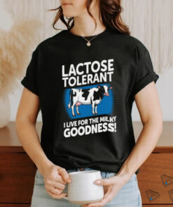 Lactose Tolerant T shirt