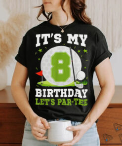Let's Par Tee It's My 8th Birthday Golf Lover 8 Year Old T Shirt