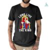 Long live the king Donald Trump shirt