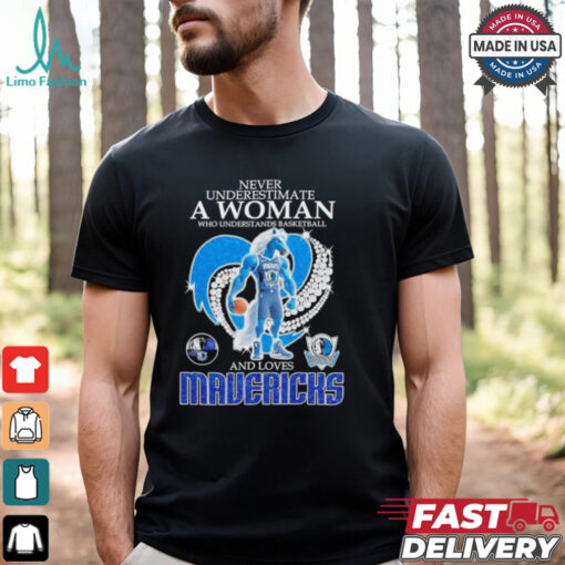 Never underestimate a woman who understands basketball and loves Dallas Mavericks mascot shirt