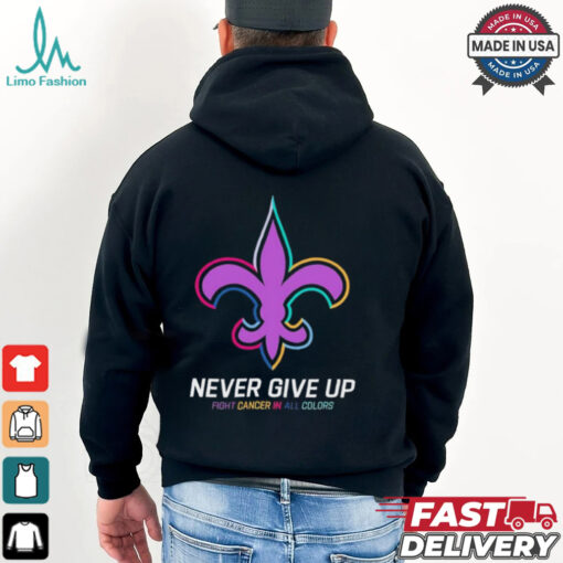 New Orleans Saints never give up fight cancer in all colors shirt