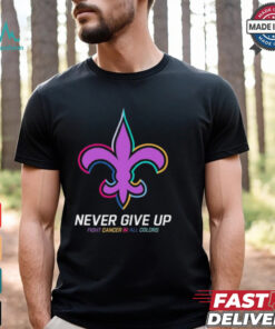 New Orleans Saints never give up fight cancer in all colors shirt