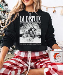 Official La Dispute Nestle No More Time Waiting For A Light To Shine T shirts