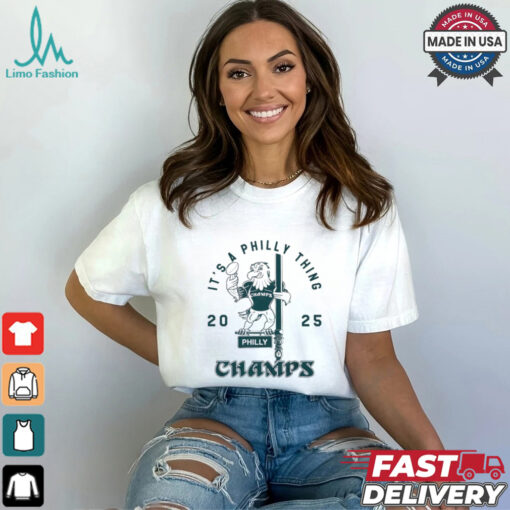 Official Philadelphia Eagles it’s a Philly thing champs 2025 shirt