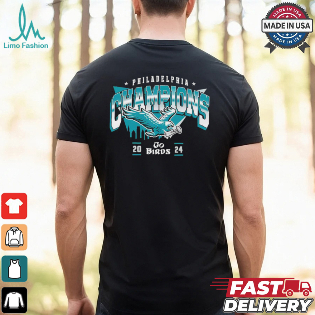 Philadelphia Eagles champions 2024 Super Bowl go birds shirt Philadelphia Eagles champions 2024 Super Bowl go birds shirt